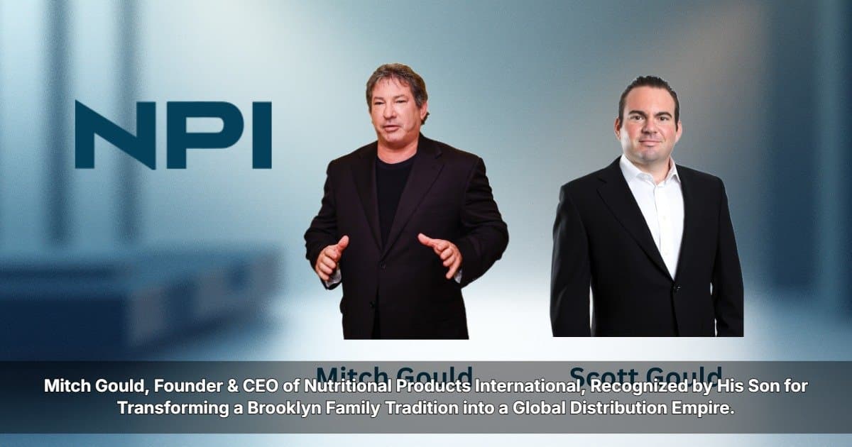 Father's Day Reflection: Scott Gould Honors Father Mitch Gould's Legacy at Nutritional Products International