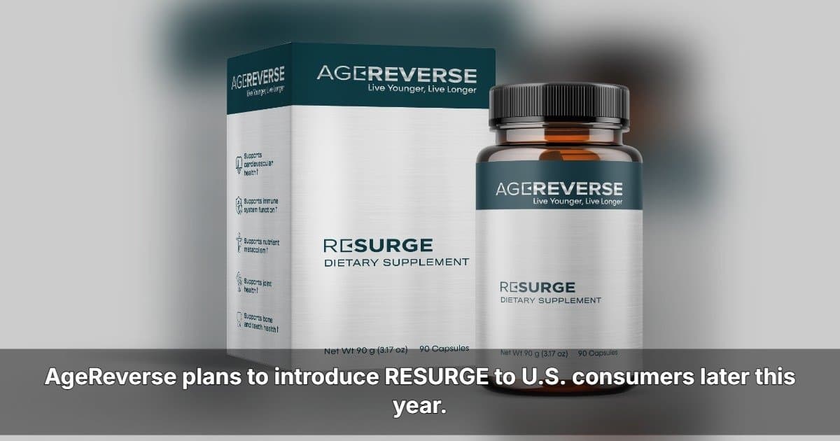 AgeReverse to Enter U.S. Longevity Market with RESURGE Formulation